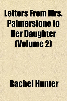 Book cover for Letters from Mrs. Palmerstone to Her Daughter (Volume 2)