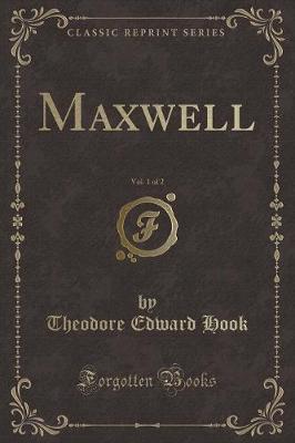 Book cover for Maxwell, Vol. 1 of 2 (Classic Reprint)