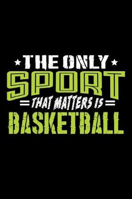 Cover of The Only Sport That Matters Is Basketball