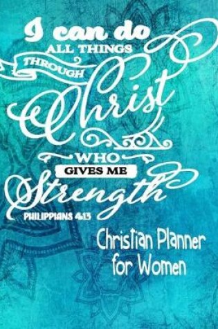 Cover of Christian Planner For Women - Christ Gives Me Strength