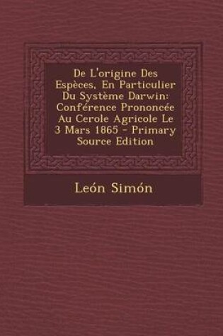 Cover of de L'Origine Des Especes, En Particulier Du Systeme Darwin