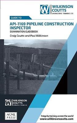 Book cover for API 1169 Pipeline Construction Inspector Examination Guidebook