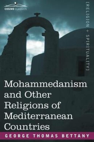 Cover of Mohammedanism and Other Religions of Mediterranean Countries