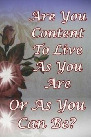 Cover of Are You Content to Live as You Are or as You Can Be