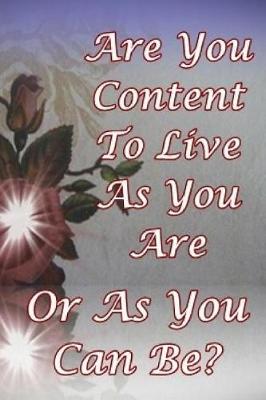 Book cover for Are You Content to Live as You Are or as You Can Be