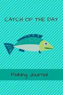 Book cover for Catch Of The Day Journal