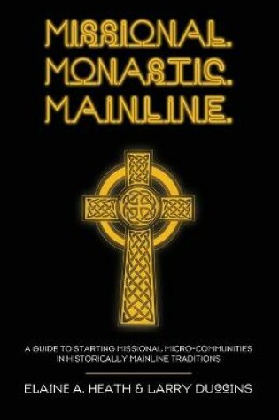 Cover of Missional. Monastic. Mainline.