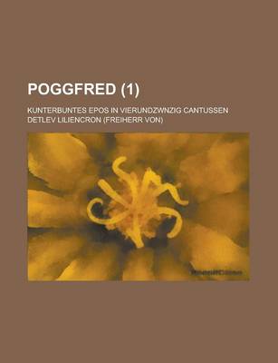 Book cover for Poggfred; Kunterbuntes Epos in Vierundzwnzig Cantussen (1)