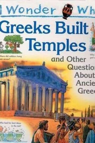 Cover of I Wonder Why the Greeks Built Temples