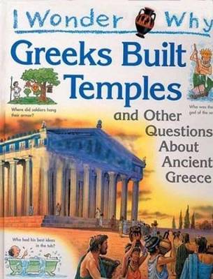 Book cover for I Wonder Why the Greeks Built Temples