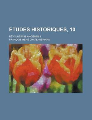 Book cover for Etudes Historiques, 10; Revolutions Anciennes