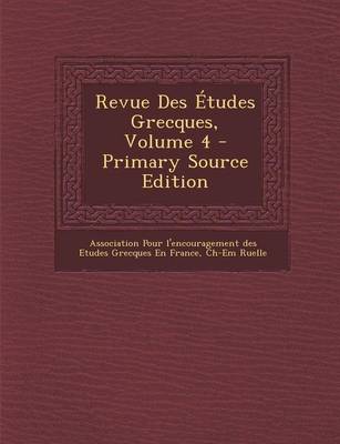 Book cover for Revue Des Etudes Grecques, Volume 4