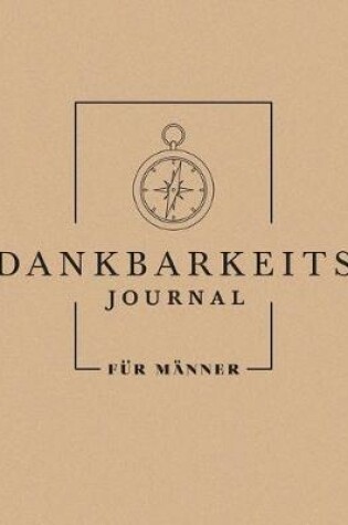 Cover of Dankbarkeits - Journal fur Manner