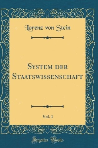 Cover of System der Staatswissenschaft, Vol. 1 (Classic Reprint)