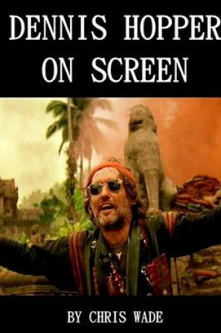 Cover of Dennis Hopper: On Screen