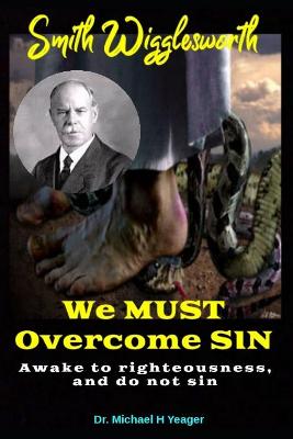 Book cover for Smith Wigglesworth We MUST Overcome SIN