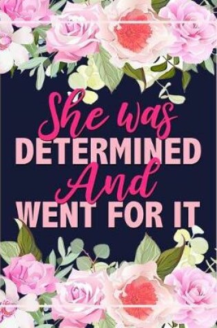 Cover of She Was Determined And Went For It