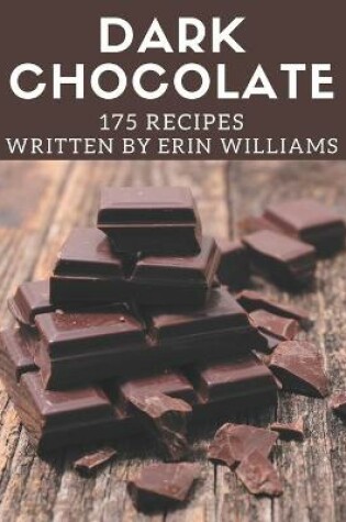 Cover of 175 Dark Chocolate Recipes