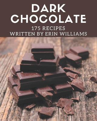 Book cover for 175 Dark Chocolate Recipes