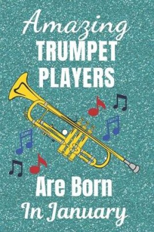 Cover of Amazing Trumpet Players Are Born in January