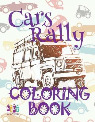 Book cover for &#9996; Cars Rally &#9998; Coloring Book Cars &#9998; Coloring Books for Children &#9997; (Coloring Book Enfants) Coloring Book Native Designs