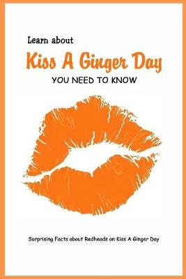 Book cover for Learn about Kiss A Ginger Day You Need to Know