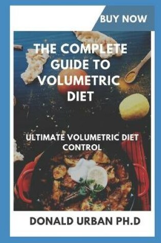 Cover of The Complete Guide to Volumetric Diet