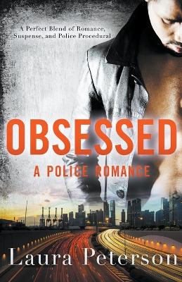 Book cover for Obsessed - A Police Romance