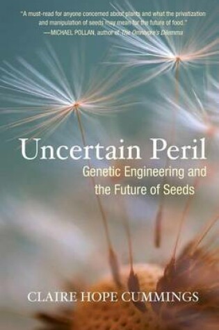Cover of Uncertain Peril: Genetic Engineering and the Future of Seeds
