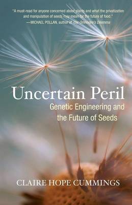 Book cover for Uncertain Peril: Genetic Engineering and the Future of Seeds