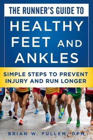 Cover of The Runner's Guide to Healthy Feet and Ankles