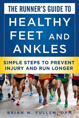 Cover of The Runner's Guide to Healthy Feet and Ankles