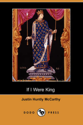 Cover of If I Were King (Dodo Press)