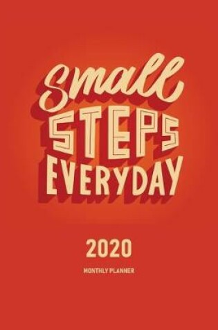 Cover of Small Steps Everyday 2020 Monthly Planner