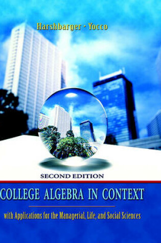 Cover of College Algebra in Context with Applications for the Managerial, Lifed Social Sciences Value Pack (Includes Mymathlab/Mystatlab Student Access Kit & Graphing Calculator and Excel Manual)