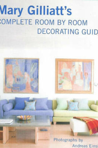 Cover of Mary Gilliatt's Complete Room by Room Decorating Guide