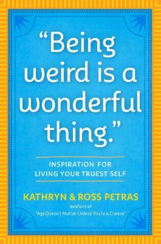Cover of Being Weird Is a Wonderful Thing