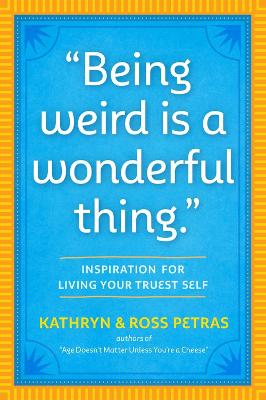 Book cover for Being Weird Is a Wonderful Thing