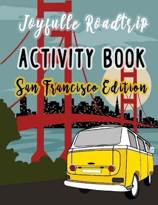 Cover of Joyfulle Roadtrip Activity Book San Francisco Edition
