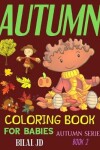 Book cover for Autumn Coloring Book for Babies