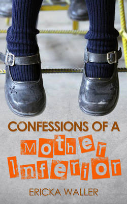 Book cover for Confessions of a Mother Inferior