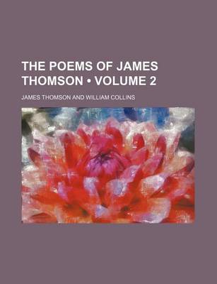 Book cover for The Poems of James Thomson (Volume 2)