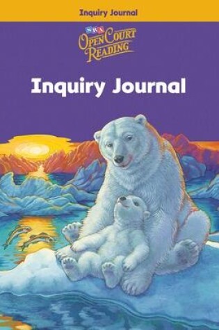 Cover of Open Court Reading, Inquiry Journal, Grade 4