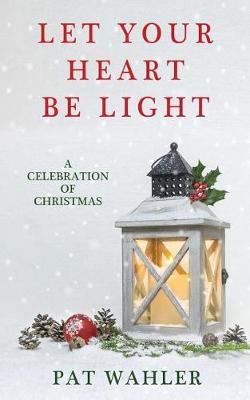 Book cover for Let Your Heart Be Light