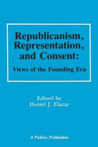 Cover of Republicanism, Representation and Consent