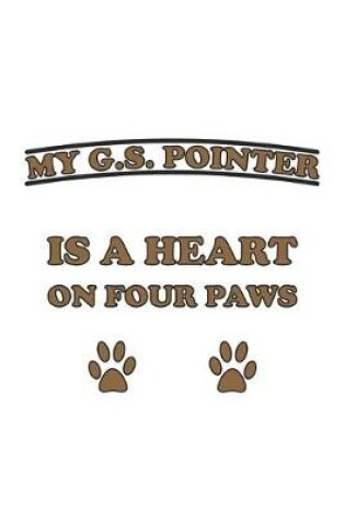 Cover of My G.S. Pointer is a heart on four paws