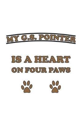 Book cover for My G.S. Pointer is a heart on four paws