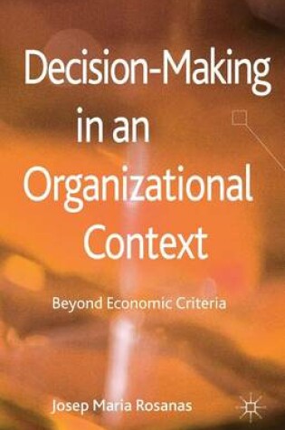 Cover of Decision-Making in an Organizational Context: Beyond Economic Criteria