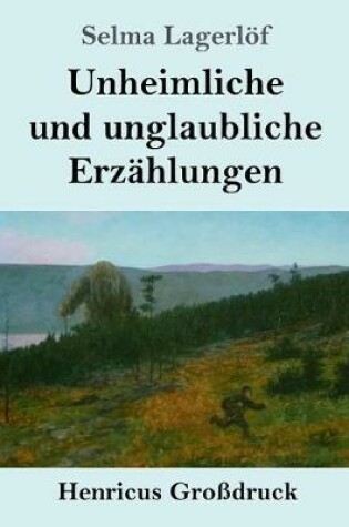 Cover of Unheimliche und unglaubliche Erzählungen (Großdruck)