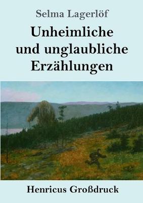 Book cover for Unheimliche und unglaubliche Erzählungen (Großdruck)